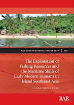 The Exploitation of Fishing Resources and the Maritime Skills of Early Modern Humans in Island Southeast Asia