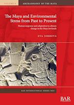 The Maya and Environmental Stress from Past to Present