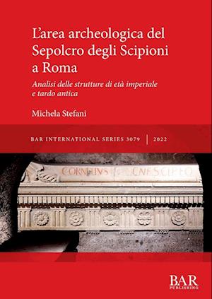 L'area archeologica del Sepolcro degli Scipioni a Roma