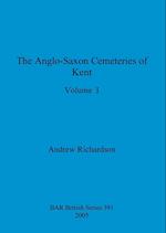 The Anglo-Saxon Cemeteries of Kent, Volume I 