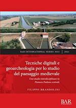 Tecniche digitali e geoarcheologia per lo studio del paesaggio medievale