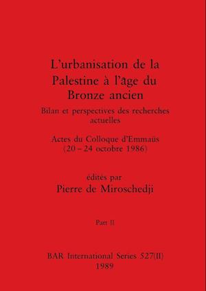 L'urbanisation de la Palestine à l'âge du Bronze ancien, Part II