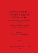 L'urbanisation de la Palestine à l'âge du Bronze ancien, Part II