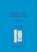 Prehistoric Combs of Antler and Bone, Volume I 