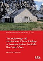 The Archaeology and Architecture of Farm Buildings at Saumarez Station, Armidale, New South Wales 