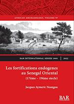 Les fortifications endogenes au Senegal Oriental (17ème - 19ème siecle)