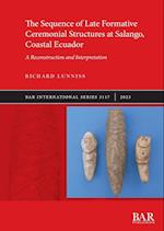 The Sequence of Late Formative Ceremonial Structures at Salango, Coastal Ecuador