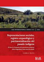 Representaciones sociales, registro arqueológico y patrimonialización del pasado indígena
