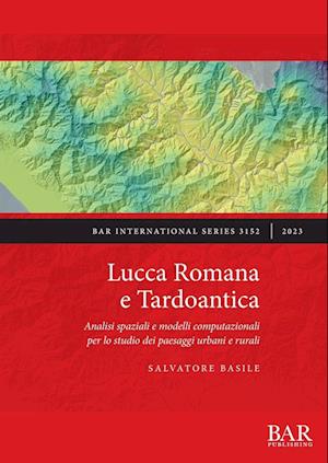Lucca Romana e Tardoantica