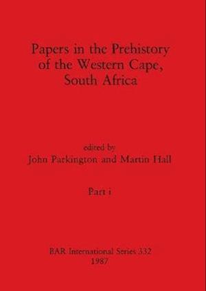 Papers in the Prehistory of the Western Cape, South Africa, Part i