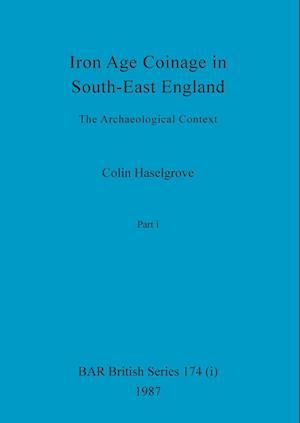 Iron Age Coinage in South-East England, Part i