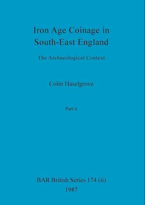 Iron Age Coinage in South-East England, Part ii