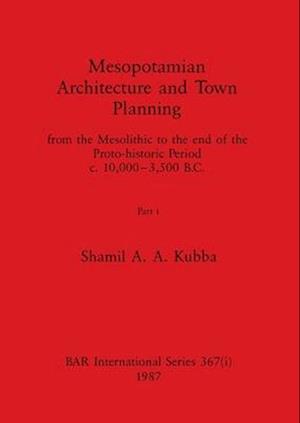 Mesopotamian Architecture and Town Planning, Part i