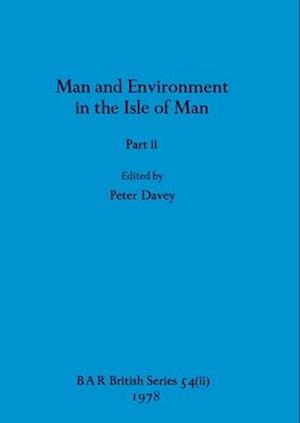 Man and Environment in the Isle of Man, Part ii