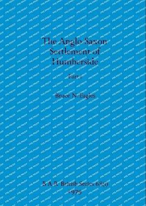 The Anglo-Saxon Settlement of Humberside, Part i