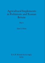 Agricultural Implements in Prehistoric and Roman Britain, Part i 