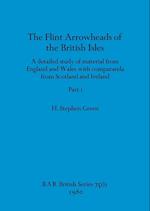 The Flint Arrowheads of the British Isles, Part i 