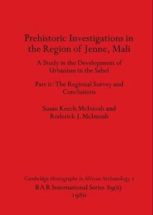 Prehistoric Investigations in the Region of Jenne, Mali, Part ii