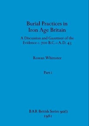 Burial Practices in Iron Age Britain, Part i