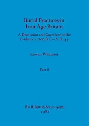 Burial Practices in Iron Age Britain, Part ii