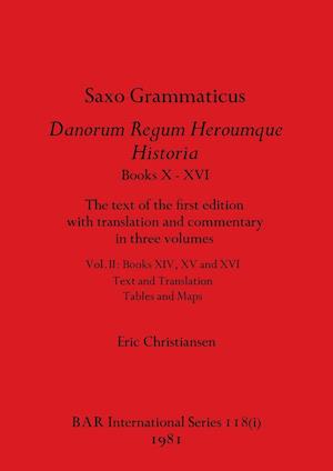 Saxo Grammaticus Danorum Regum Heroumque Historia Books X-XVI, Part i