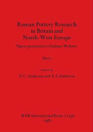 Roman Pottery Research in Britain and North-West Europe, Part i