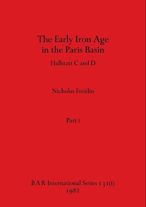 The Early Iron Age in the Paris Basin, Part i