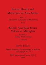 Roman Roads and Milestones of Asia Minor, Part i / Kücük Asya'daki Roma Yollari ve Miltaslari, Bölüm i 
