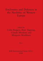 Enclosures and Defences in the Neolithic of Western Europe, Part i 