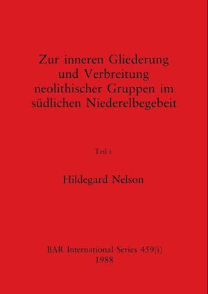 Zur inneren Gliederung und Verbreitung neolithischer Gruppen im südlichen Niederelbegebeit, Teil i