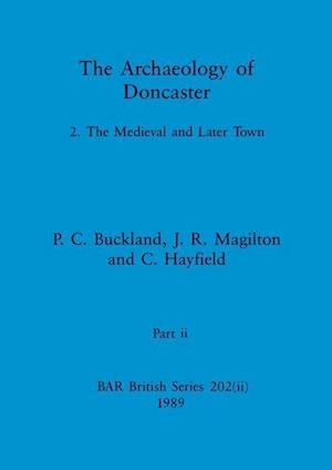 The Archaeology of Doncaster, Part ii