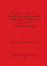 Armamento, Guerra y Sociedad en la Necrópolis Ibérica de "El Cabecico del Tesoro" (Murcia, España), Volumen i