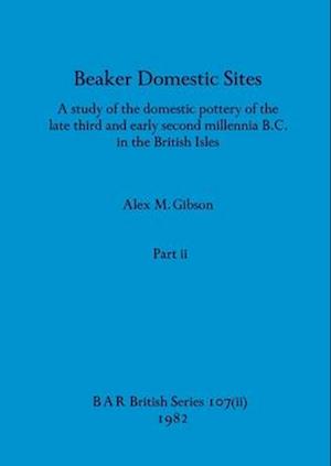 Beaker Domestic Sites, Part ii