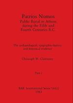 Patrios Nomos-Public Burial in Athens during the Fifth and Fourth Centuries B.C., Part i