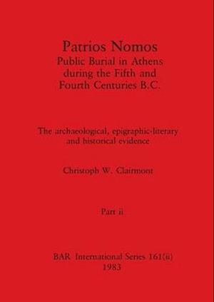 Patrios Nomos-Public Burial in Athens during the Fifth and Fourth Centuries B.C., Part ii