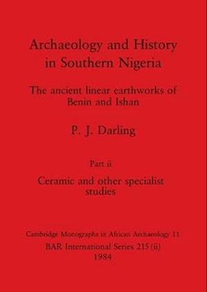 Archaeology and History in Southern Nigeria, Part ii