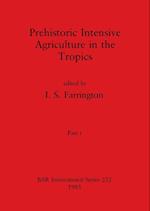 Prehistoric Intensive Agriculture in the Tropics, Part i 