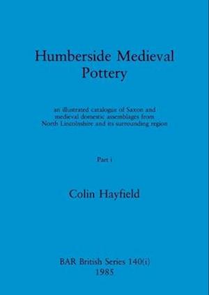 Humberside Medieval Pottery, Part i