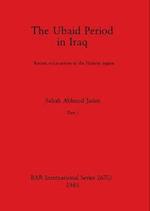 The Ubaid Period in Iraq, Part i