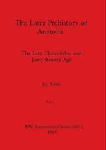 The Later Prehistory of Anatolia, Part i