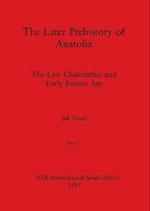 The Later Prehistory of Anatolia, Part ii