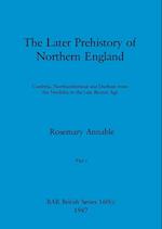 The Later Prehistory of Northern England, Part i