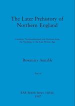 The Later Prehistory of Northern England, Part iii