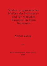 Studien zu germanischen Schilden der Spätlatène - und der römischen Kaiserzeit im freien Germanien, Teil i