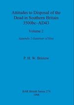 Attitudes to Disposal of the Dead in Southern Britain 3500bc-AD43, Volume 2