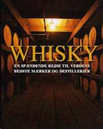 Whisky - en spændende rejse til verdens bedste mærker og destillerier