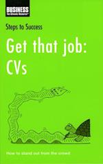 Get that job: CVs