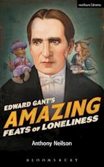 Edward Gant''s Amazing Feats of Loneliness