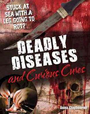 Deadly Diseases and Curious Cures