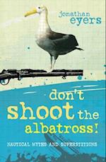 Don't Shoot the Albatross!
